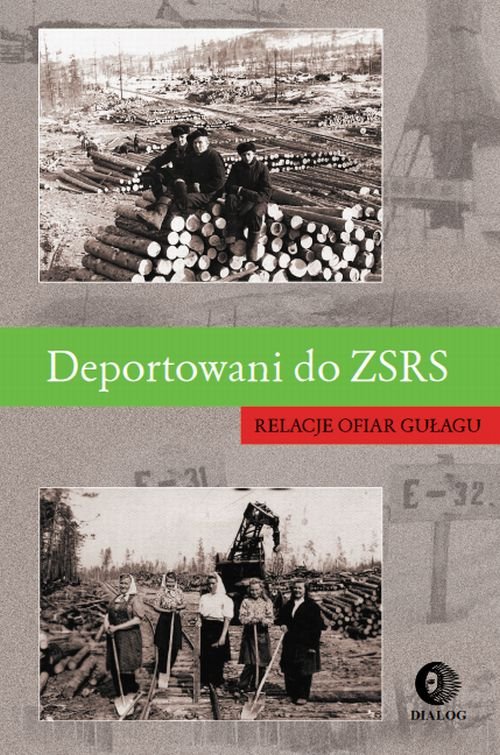 Image of Deportowani do ZSRS Relacje ofiar gułagu