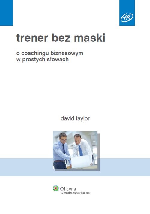 Image of Trener bez maski O coachingu biznesowym w prostych słowach