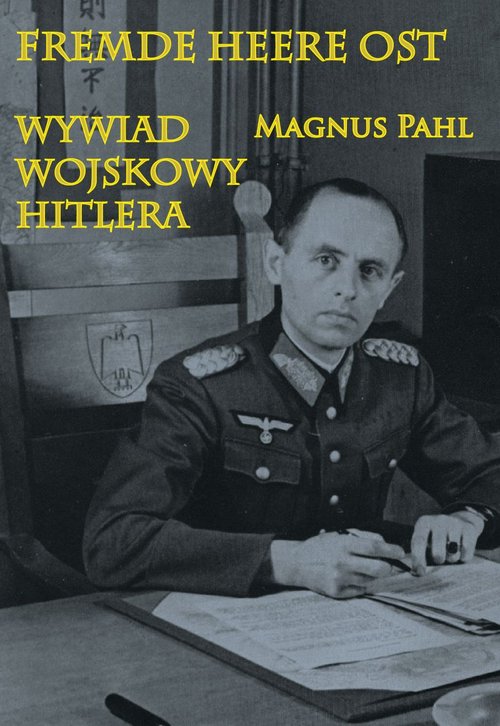 Image of Fremde Heere Ost Wywiad wojskowy Hitlera