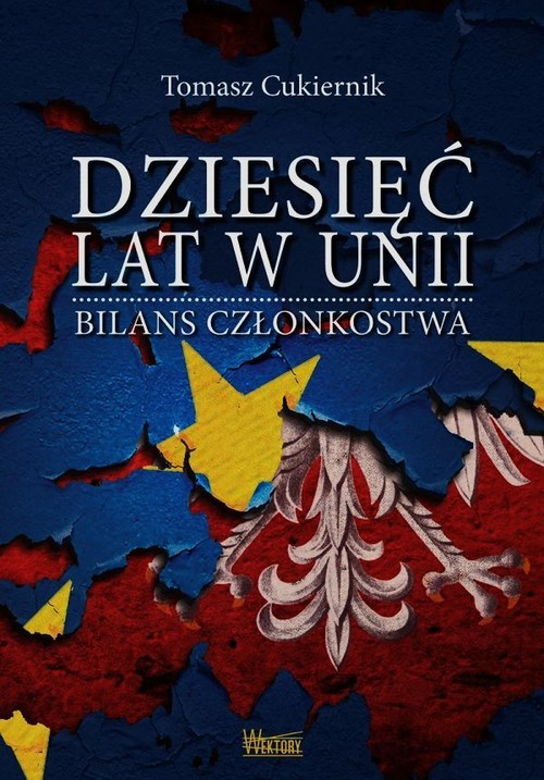 Image of Dziesięć lat w Unii Bilans członkostwa