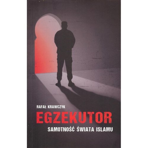 Image of Egzekutor Samotność świata islamu