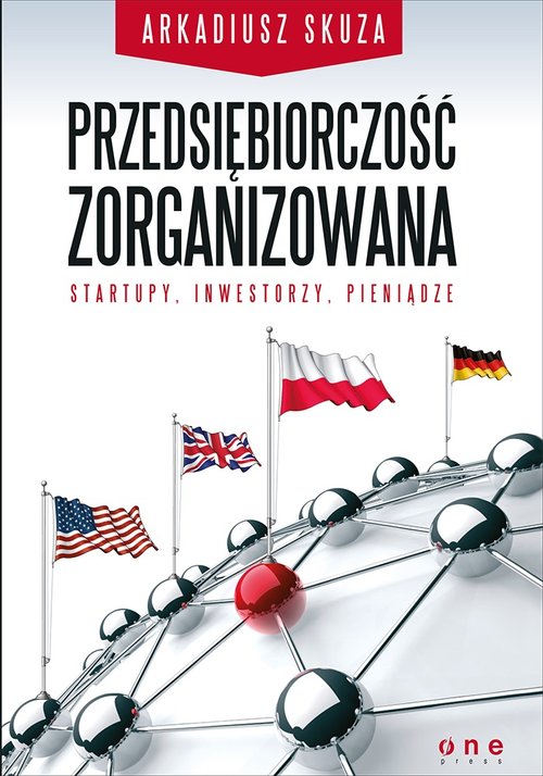 Image of Przedsiębiorczość zorganizowana Startupy, inwestorzy, pieniądze