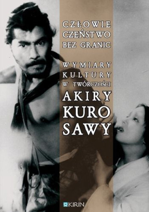 Image of Człowieczeństwo bez granic Wymiary kultury w twórczości Akiry Kurosawy