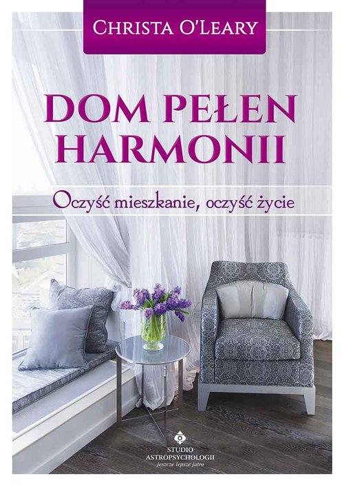 Image of Dom pełen harmonii Oczyść mieszkanie, oczyść życie