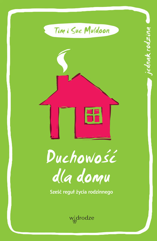 Image of Duchowość dla domu Sześć reguł życia rodzinnego