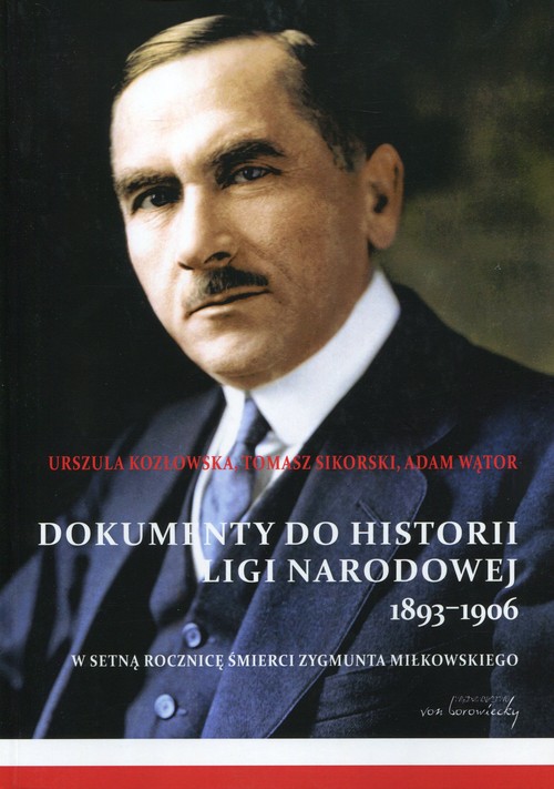 Image of Dokumenty do historii Ligi Narodowej 1893-1906 W setną rocznicę śmierci Zygmunta Miłkowskiego