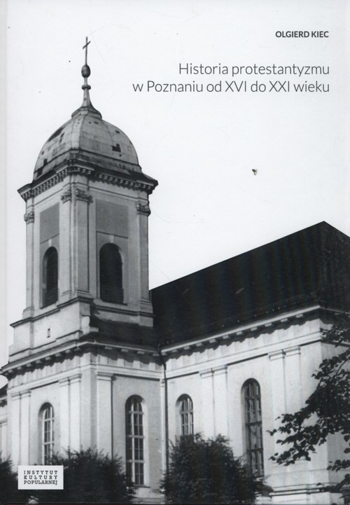 Image of Historia protestantyzmu w Poznaniu od XVI do XXI wieku