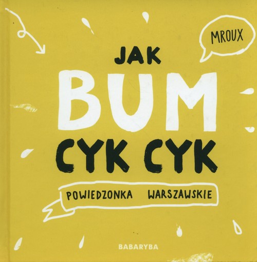 Image of Jak bum cyk cyk Powiedzonka warszawskie