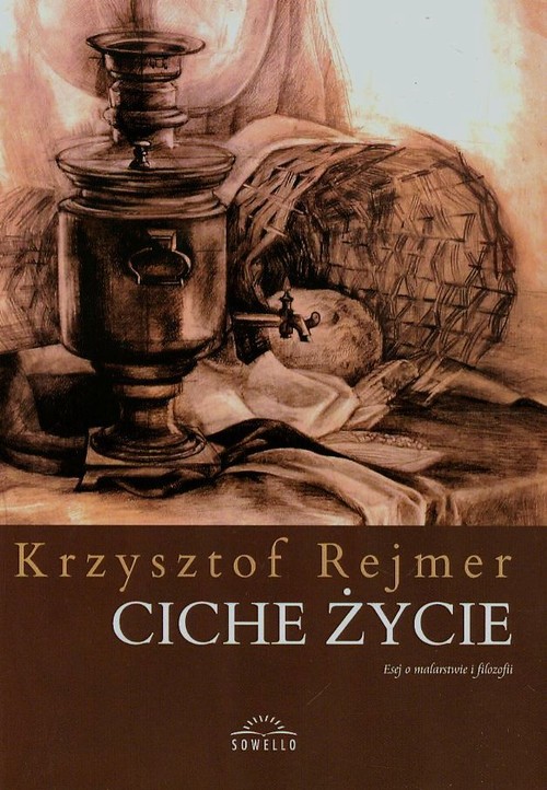 Image of Ciche życie Esej o malarstwie i filozofii