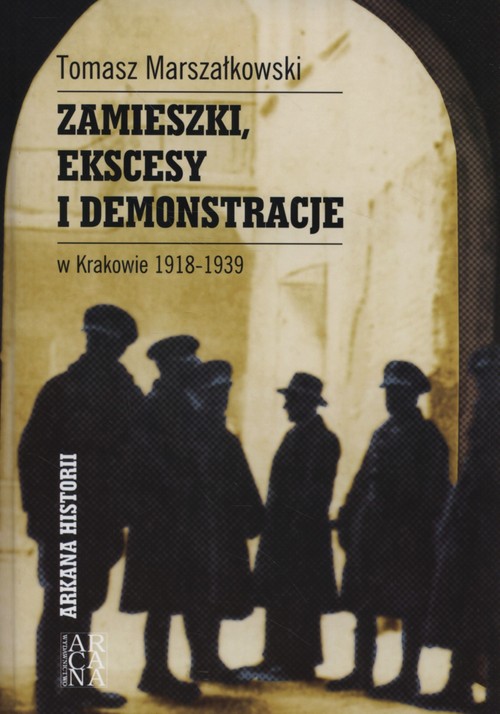Image of Zamieszki, ekscesy i demonstracje w Krakowie 1918-1939
