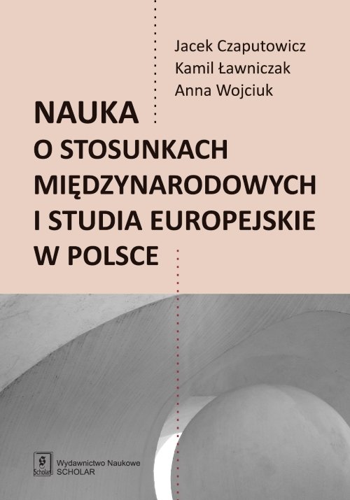 Image of Nauka o stosunkach międzynarodowych i studia europejskie w Polsce