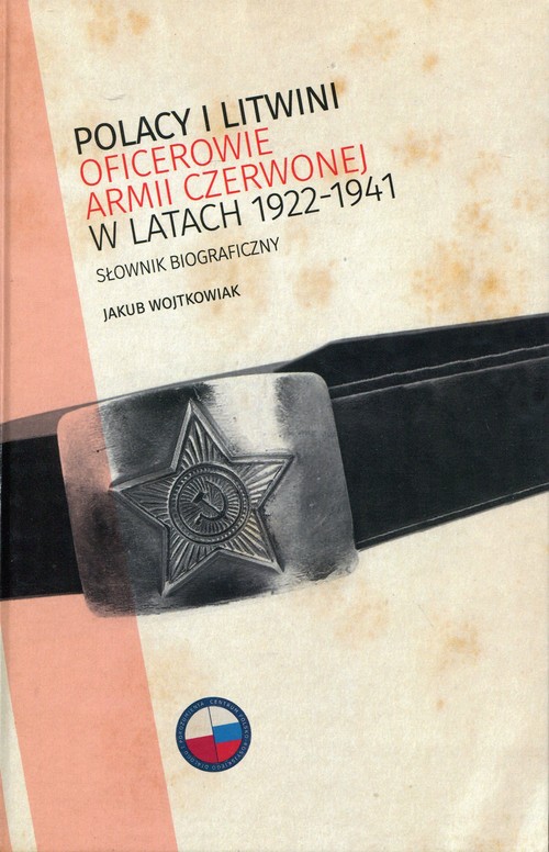 Image of Polacy i Litwini Oficerowie Armii Czerwonej w latach 1922-1941 Słownik biograficzny