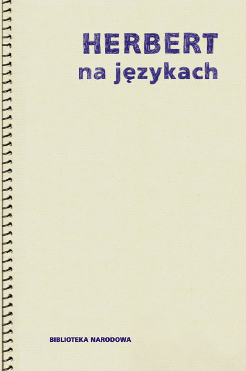 Image of Herbert na językach Współczesna recepcja twórczości Zbigniewa Herberta w Polsce i na świecie
