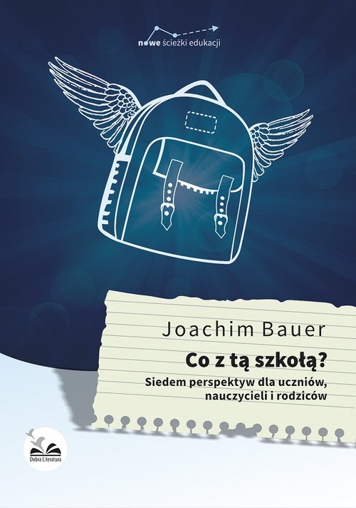 Image of Co z tą szkołą? Siedem perspektyw dla uczniów, nauczycieli i rodziców
