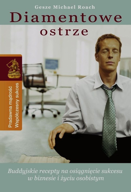 Image of Diamentowe ostrze Buddyjskie recepty na osiągnięcie sukcesu w biznesie i życiu osobistym