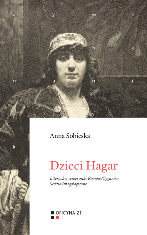 Image of Dzieci Hagar Literackie wizerunki Romów/Cyganów. Studia imagologiczne