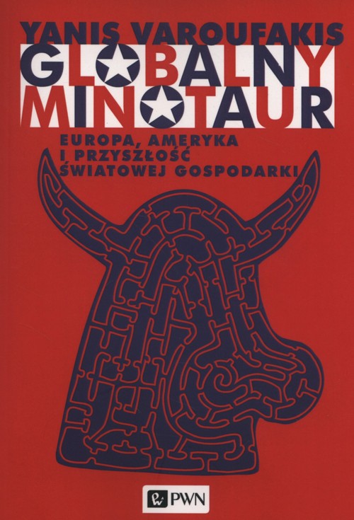 Image of Globalny minotaur Europa, Ameryka i przyszłość światowej gospodarki