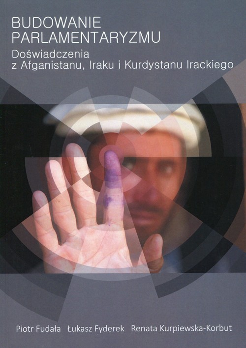 Image of Budowanie parlamentaryzmu Doświadczenia z Afganistanu, Iraku i Krdystanu Irackiego
