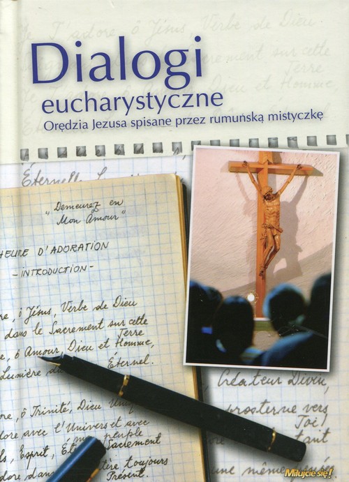 Image of Dialogi Eucharystyczne Orędzia Jezusa spisane przez rumuńską mistyczkę.