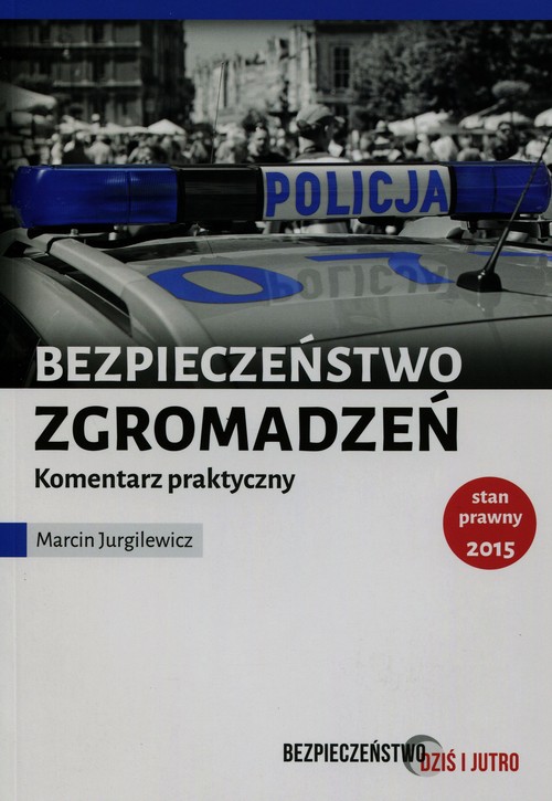 Image of Bezpieczeństwo zgromadzeń publicznych Komentarz praktyczny