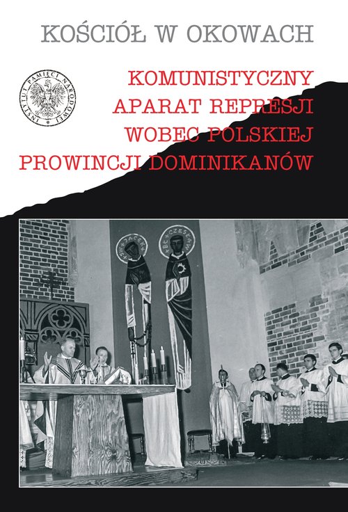 Image of Komunistyczny aparat represji wobec polskiej prowincji Dominikanów