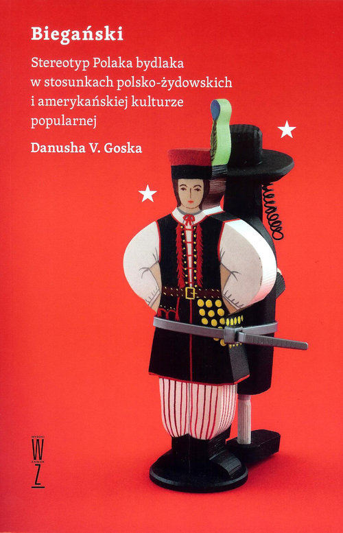 Image of Biegański Stereotyp Polaka bydlaka w stosunkach polsko-żydowskich i amerykańskiej kulturze popularnej