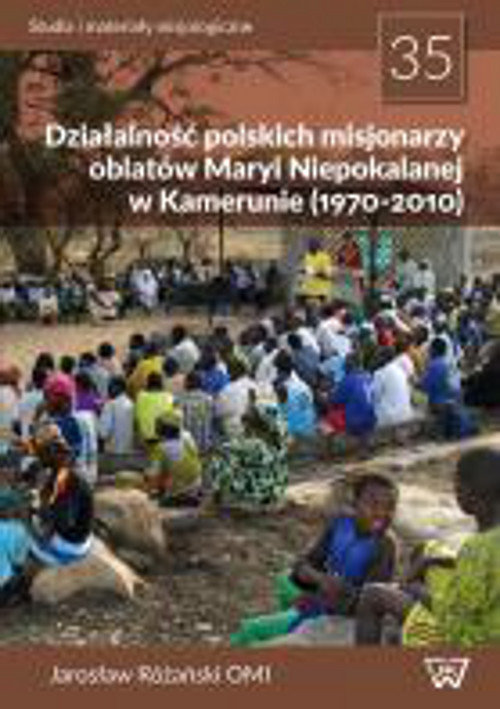 Image of Działalność polskich misjonarzy oblatów Maryi Niepokalanej w Kamerunie (1970-2010)