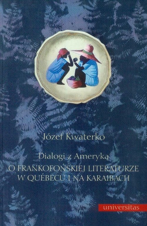 Image of Dialogi z Ameryką O frankofońskiej literaturze w Quebecu i na Karaibach