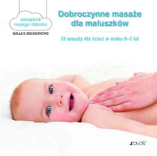Image of Dobroczynne masaże dla maluszków 35 masaży dla dzieci w wieku 0-3 lat