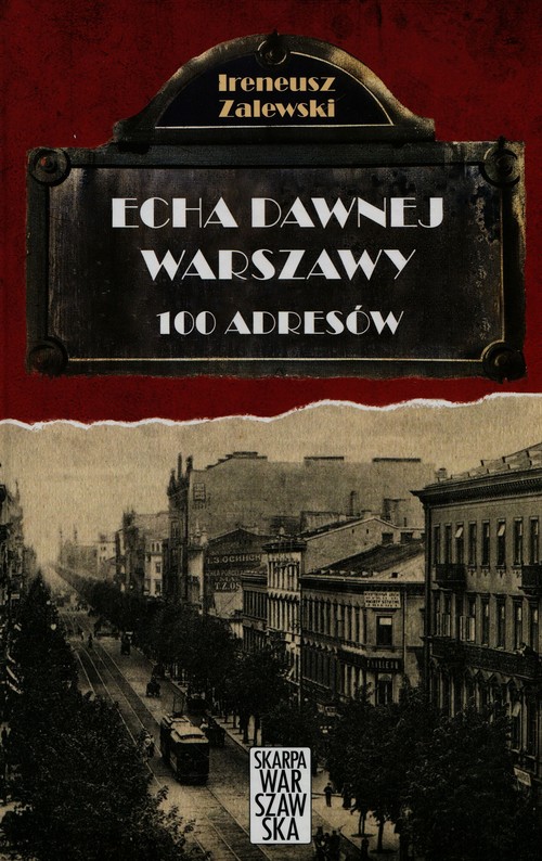 Image of Echa dawnej Warszawy 100 adresów Tom 1