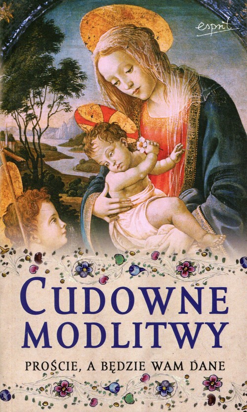 Image of Cudowne modlitwy Proście, a będzie wam dane