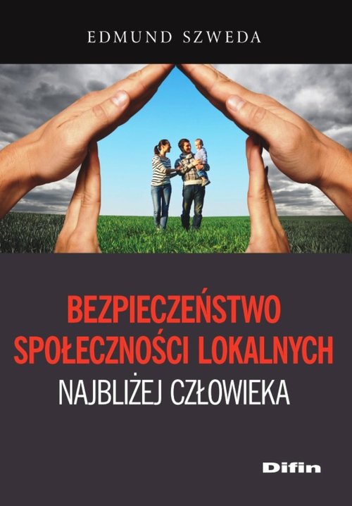 Image of Bezpieczeństwo społeczności lokalnych najbliżej człowieka