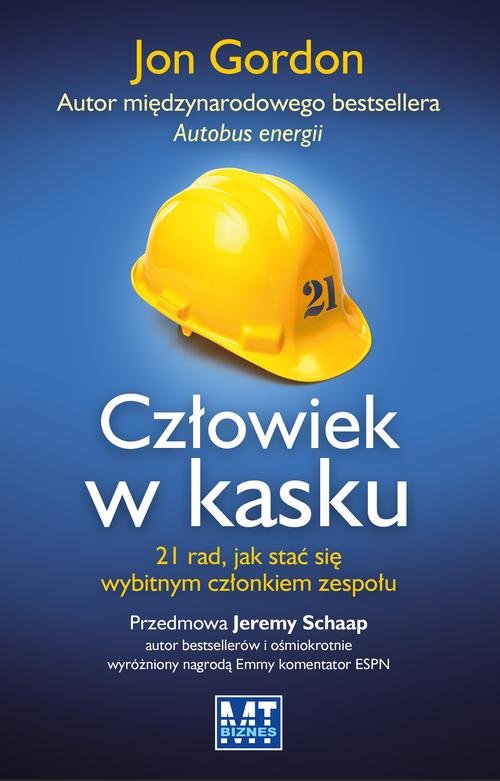 Image of Człowiek w kasku 21 rad, jak stać się wybitnym członkiem zespołu