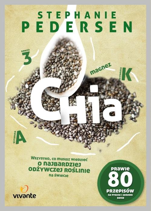 Image of Chia Wszystko co musisz wiedzieć o najbardziej odżywczej roślinie na świecie
