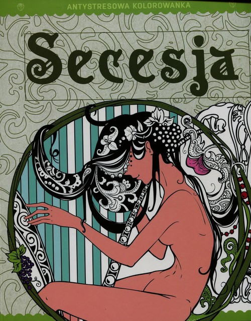 Image of Antystresowa kolorowanka 2 Secesja Kreatywna terapia antystresowa