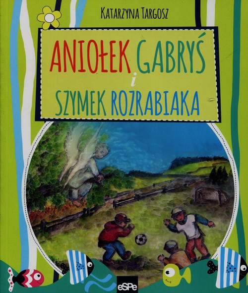 Image of Aniołek Gabryś i Szymek rozrabiaka