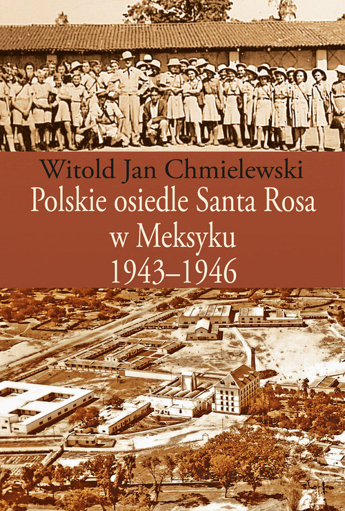 Image of Polskie osiedle Santa Rosa w Meksyku 1943-1946