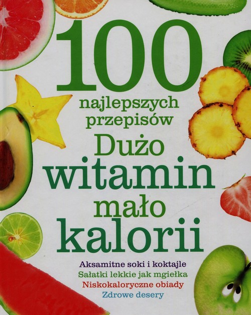 Image of 100 najlepszych przepisów Dużo witamin mało kalorii