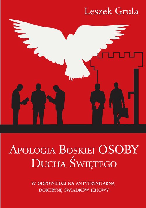 Image of Apologia Boskiej Osoby Ducha Świętego w odpowiedzi na antytrynitarną doktrynę Świadków Jehowy