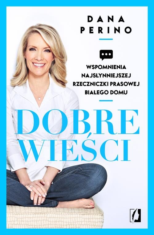 Image of Dobre wieści Wspomnienia najsłynniejszej rzeczniczki prasowej Białego Domu