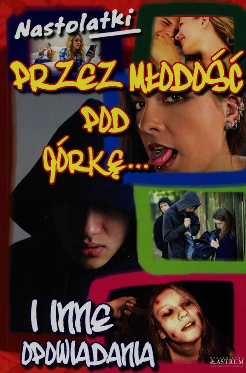 Image of Nastolatki Przez młodość pod górkę i inne opowiadania