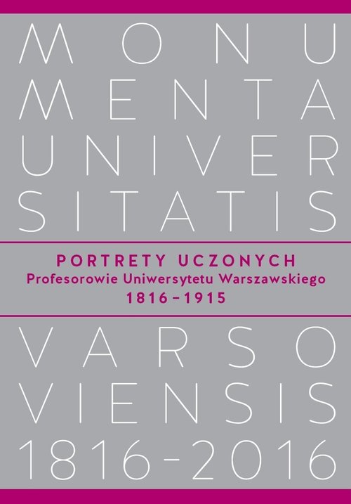 Image of Portrety Uczonych Profesorowie Uniwersytetu Warszawskiego 1816-1915
