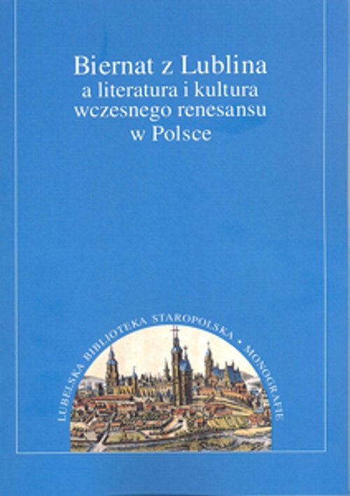 Image of Biernat z Lublina a literatura i kultura wczesnego renesansu w Polsce