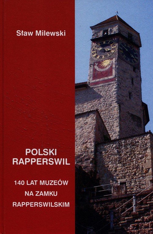 Image of Polski Rapperswil 140 lat muzeów na zamku Rapperswilskim