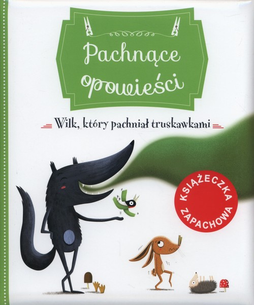 Image of Pachnące opowieści Wilk który pachniał truskawkami