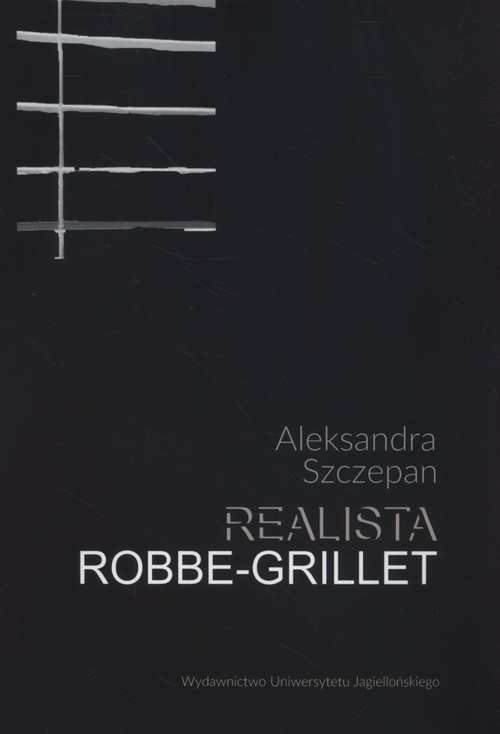 Image of Realista Robbe-Grillet Nouveau roman jako propozycja realizmu