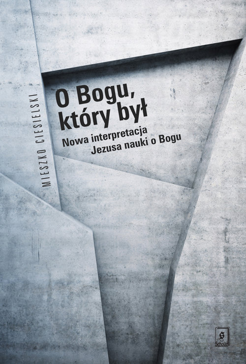 Image of O Bogu, który był Nowa interpretacja Jezusa nauki o Bogu