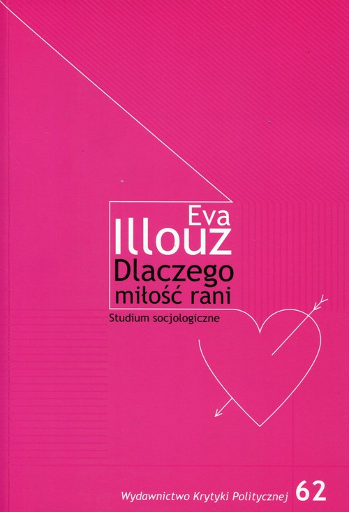 Image of Dlaczego miłość rani? Studium socjologiczne