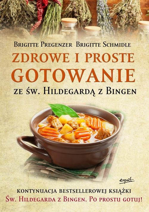 Image of Zdrowe i proste gotowanie ze Św. Hildegardą z Bingen