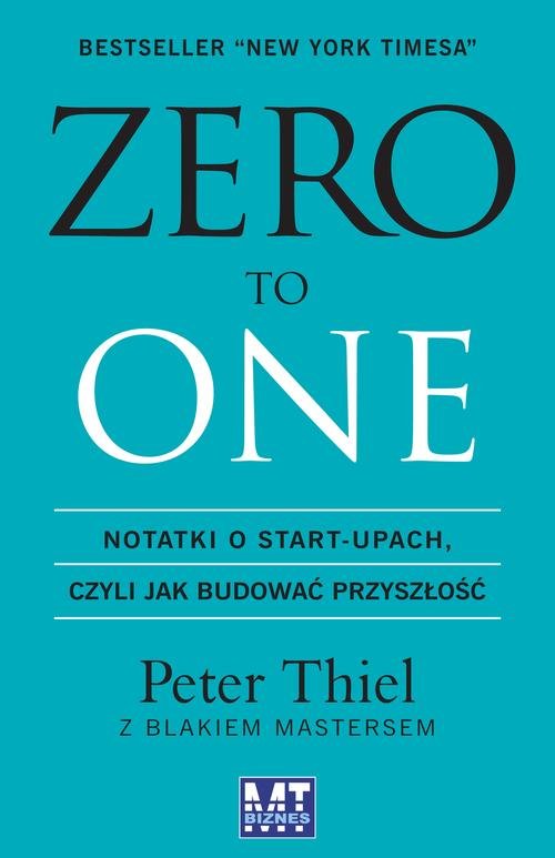 Image of Zero to one Notatki o start-upach, czyli jak budować przyszłość